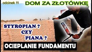 Dom za Złotówkę -  Jak szybko i skutecznie ocieplić szczelnie fundament domu do 70m2 odc. 11