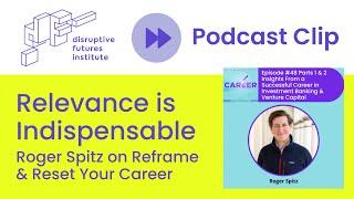 Relevance is Indispensable (Clip | Reframe & Reset Your Career)