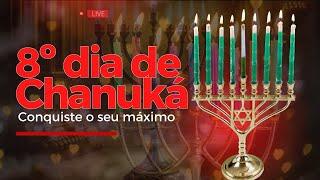 8º dia de Chanuká - conquiste o seu máximo