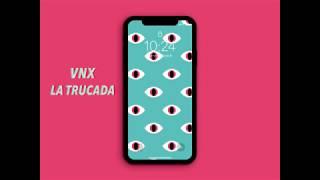 VNX - LA TRUCADA