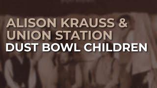 Alison Krauss & Union Station - Dust Bowl Children (Official Audio)