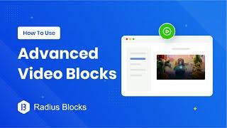 How To Use Advanced Video Blocks - Radius Blocks