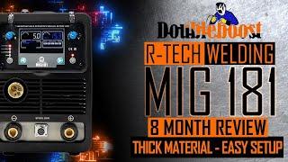 R-Tech MIG 181. 8 Month Review . Part One . Real World Welding . Full Power.