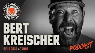 Bert Kreischer | Keep Hammering Collective | Episode 099