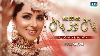 Pal Do Pal | Full Movie | Ali Josh, Nimra Khan, Salman Faisal, Kiran | A Hate Love Story