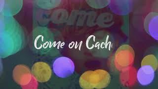 "Come on Cachet" - Lyric Video