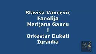 Slavisa Vancevic, Fanelija, Marijana Gancu i Orkestar Dukati