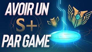 COMMENT AVOIR UN S+ À CHAQUE GAME !