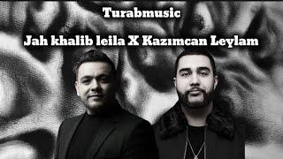 Jah Khalib Leila X Kazımcan Leylam(turabmusic Mashup)