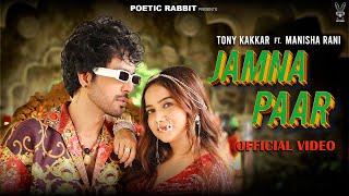 JAMNA PAAR - Tony Kakkar ft. Manisha Rani | Neha Kakkar | Tony Jr.| Adil Shaikh