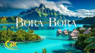 BORA BORA 4K ULTRA HD - Beautiful Natural Scenery With Relaxing Soft Music