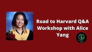 Road to Harvard College Q&A Workshop with Alice Yang || Covid9Teen Tomorrow Youth