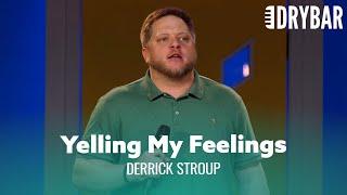 Yelling My Feelings. Derrick Stroup - Full Special