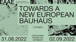 Towards a New European Bauhaus - EAAE AC 2022 - ETSAM-UPM (III)