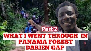 WHAT I WANT THROUGH AT PANAMA FOREST IN DARIEN GAP PART 2