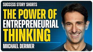 The Power of Entrepreneurial Thinking | Michael Dermer - Founder of The Lonely Entrepreneur