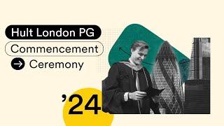 Hult London Postgraduate Commencement Ceremony: Class of 2024