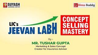 Jeevan Labh Concept Selling Mastery by Tushar Gupta