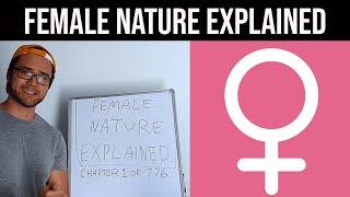 Female Nature explained in 40 min