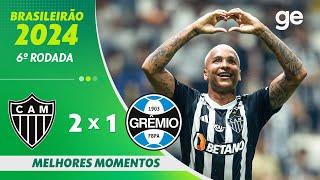 ATLÉTICO-MG 2 X 1 GRÊMIO | MELHORES MOMENTOS | 6ª RODADA BRASILEIRÃO 2024 | ge.globo