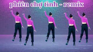 PHIÊN CHỢ TÌNH/ REMIX/ NHẢY CÙNG HƯỚNG / BĐ TINA LAN HOÀNG