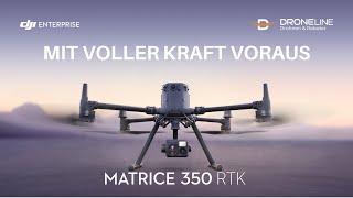 DJI Matrice 350 RTK -  mit voller Kraft voraus  | DRONELINE