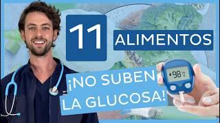 Los 11 ALIMENTOS que NO SUBEN la GLUCOSA no suben EL AZÚCAR 