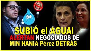 #ALERTA! Gino Román revela Negociados de Min. Hanie Pérez detrás de SUBIDA DEL AGUA