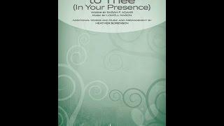 NEARER, MY GOD, TO THEE (IN YOUR PRESENCE) (SATB Choir) - Heather Sorenson