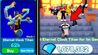 SO EZZ!! I GOT ETERNAL CLOCK and SOLD FOR 1.15MGEMS | Toilet Tower Defense