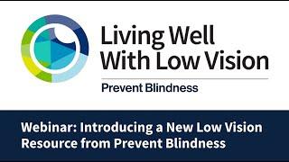 Webinar: Introducing a New Low Vision Resource from Prevent Blindness