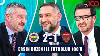 Mourinho İsyan Etti! "35 Yıllık Kariyerimde İlk Kez Gördüm" | Ersin Düzen ile Futbolun 100'ü