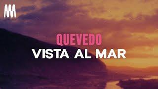 Quevedo - VISTA AL MAR (Letra/Lyrics)