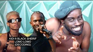 Kidi ft Black Sherif - Lomo Lomo | Decoding