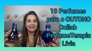 10 Perfumes para o OUTONO Nacionais e Importados | Collab PerfumeTerapia Lívia | Perfumes Outono