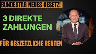 "Bundestag verabschiedet neues Gesetz! 3 direkte Zahlungen für Senioren mit gesetzlicher Renten"