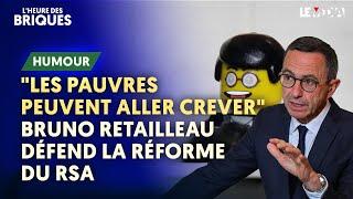 "LES PAUVRES PEUVENT ALLER CREVER" BRUNO RETAILLEAU DÉFEND LA RÉFORME DU RSA