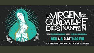 La Virgen de Guadalupe, Dios Inantzin 2023  - LIVE from the Cathedral of Our Lady of the Angels