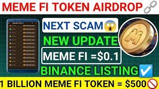 MEME FI AIRDROPSCAM! NEW UPDATEBINANCE LISTING1B MEME FI = $500PRICE $0.1 #memefi #blum #major