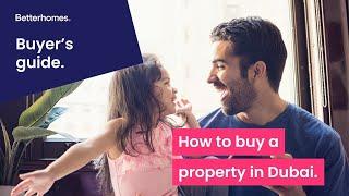 How to buy a property in Dubai: Buyer's Guide 2022 | Betterhomes