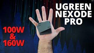 So Much Power In The Palm Of My Hand! UGREEN Nexode Pro 100W and 160W