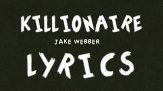 KILLIONAIRE - Lyrics - Jake Webber