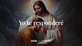 Dios te dice hoy: Clama a mí, yo te responderé y te mostraré el camino | Dios es mi Guía