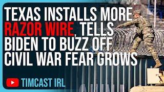 Texas Installs MORE Razor Wire, Tells Biden To BUZZ OFF, Civil War Fear Grows