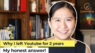 Why I left Youtube for 2 years: Honest answer