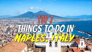 Top 7 Things to Do in Naples, Italy