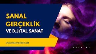 Sanal Gerçeklik ve Dijital Sanat