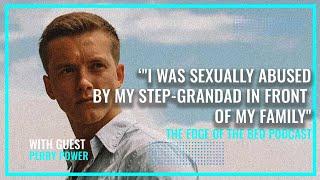 I was sexually abused by my step-grandad in front of my family | Perry Power