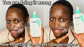 HOW TO USE CERAVE FOAMING CLEANSER CORRECTLY/Review