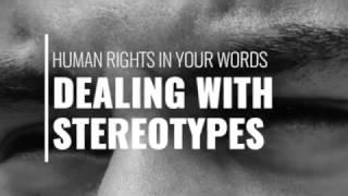 Human Rights In Your Words: Stereotypes